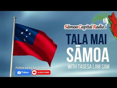 Tala mai Sāmoa - 30 OCT 2023 - Sāmoa Capital Radio