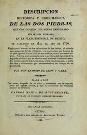 Descripción histórica y cronológica de las dos piedras que con ocasión del nuevo empedrado que se está formando en la plaza principal de México, se hallaron en ella el año de 1790 ... : Explícase el sistema de los calendarios de los indios ... Noticia ... á que se añaden otras curiosas e instructivas sobre la mitología de los Mexicanos, sobre su astronomía, y sobre los ritos y ceremonias que acostumbraban en tiempo de su gentilidad