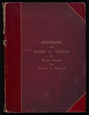 Photographs of scenes and natives in the Pacific Islands and Straits of Magellan - Photographs taken by Corporal C Newbold, Frederick Hodgeson and Jesse Lay