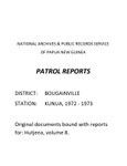 Patrol Reports. Bougainville District, Kunua, 1972 - 1973