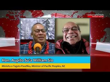 Interview with Hon. Aupito Su'a William Sio - (10 DEC 2021) - Samoa Capital Radio