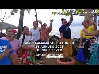 Aso Faamamā ‘a le Atunu’u - 16 Aukoso 2025 – Dengue Fever – Sāmoa Capital Radio