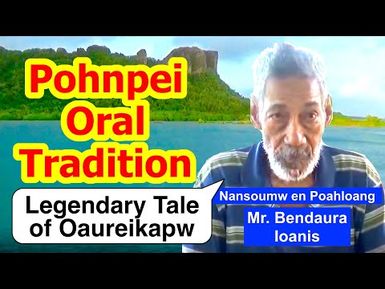 Legendary Tale of Oaureikapw, Pohnpei