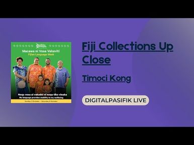 digitalpasifik live - Fiji Collections Up Close