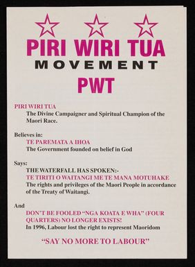 Piri Wiri Tua Movement :Piri Wiri Tua Movement PWT. "Say no more to Labour" ... Party vote Mana Maori Movement [1999?]