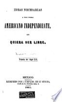 Ideas necesarias á todo pueblo americano independiente, que quiera ser libre