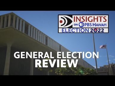 Election 2022 Review | INSIGHTS ON PBS HAWAIʻI