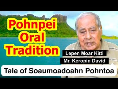 Legendary Tale of Soaumoadoahn Pohntoa, Pohnpei