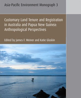 ["Customary Land Tenure and Registration in Australia  : Anthropological Perspectives"]