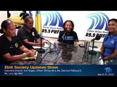 Ebiil Society Updates Talk Show (March 14, 2022)