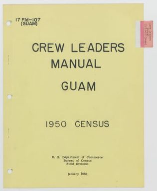 Binder 116-G - Guam - Form 17FLD-107 (Guam), Crew Leader's Manual, Guam, 1950 Census (January 1950)