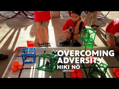 Overcoming Adversity Through Robotics | HIKI NŌ - PBS HAWAIʻI