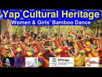 Women & Girls Bamboo Dance, Yap