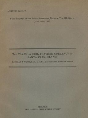 The tavau or coil feather currency of Santa Cruz Island / by Edgar R. Waite