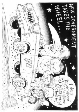 New government takes the wheel... "I don't know where we're going but at least petrol is cheap!!" 21 November, 2008.