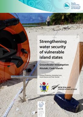 Strengthening water security of vulnerable island states - groundwater investigation Aitutaki, Cook Islands