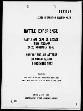 COMINCH - Secret Info Bulletin #16-Battle Experience, Battle of Cape St George, New Ireland, 11/24-25/1943-Surface & Air Attacks on Nauru Island, 12/8/1943