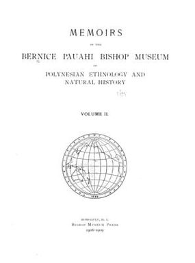 Memoirs of the Bernice Pauahi Bishop Museum of Polynesian Ethnology and Natural History