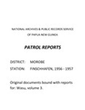 Patrol Reports. Morobe District, Finschhafen, 1956 - 1957