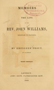 Memoirs of the life of the Rev. John Williams, missionary to Polynesia