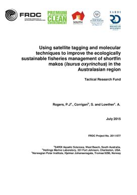 Using satellite tagging and molecular techniques to improve the ecologically sustainable fisheries management of shortfin makos (lsurus oxyrinchus) in the Australasian region