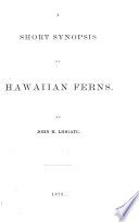 A short synopsis of Hawaiian ferns