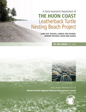 A socio-economic assessment of the Huon coast leatherback turtle nesting beach project.