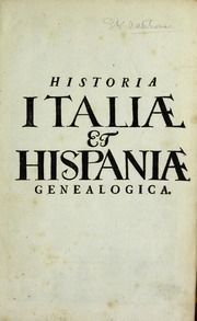 Historia Italiae et Hispaniae genealogica : exhibens instar prodromi stemma Desiderianum ab ima radice cum suis stirpibus ac ramis, unde Italiae & Hispaniae reges proceresque, quorum syllabus altera abhinc pagina oculis subjicitur, pullularunt, deductum, exegesi historica perpetua illustratum, insigniumque iconibus exornatum : accessit continentis ergo historiae, praecipue insubricae, familiae Sfortianae genealogia