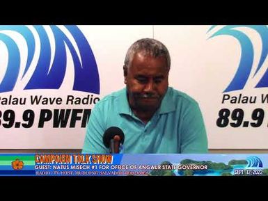 Campaign Talk Show w/Gubernatorial Candidate Natus Misech #1 for Angaur State Governor (9/12/22)