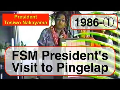 FSM President Tosiwo Nakayama's Visit to Pingelap, 1986 (1)