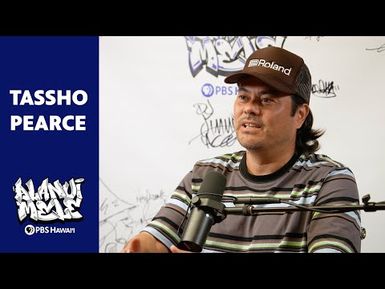 Tassho Pearce | ALANUI MELE: Hawaiʻi Hip-Hop History | S1 E7 (Full Episode)