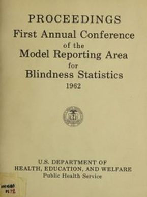 Proceedings of the First Annual Conference of the Model Reporting Area for Blindness Statistics, 1962