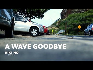 A Wave Goodbye | HIKI NŌ on PBS HAWAIʻI