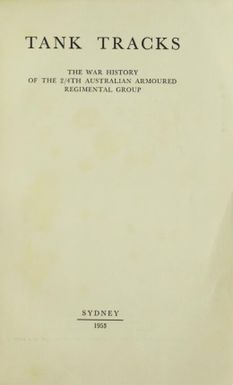 Tank tracks : the war history of the 2/4th Australian Armoured Regimental Group
