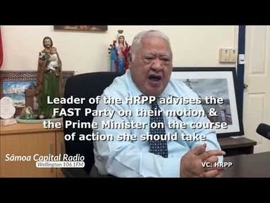 HRPP Leader advises the FAST Party on their motion & the PM on the course of action she should take
