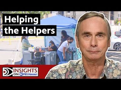 Helping the Helpers | INSIGHTS ON PBS HAWAIʻI