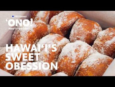 How the Portuguese Malasada Took Over Hawaiʻi | ʻONO! Hawaiʻi's Food Culture