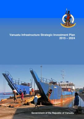 Vanuatu infrastructure strategic investment plan 2015 - 2024.