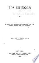 Los gringos: or, An inside view of Mexico and California with wanderings in Peru, Chili, and Polynesia