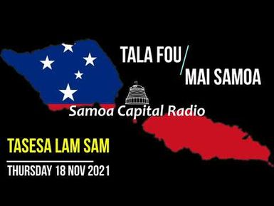 Tala mai Samoa - (18 NOV 2021) - Samoa Capital Radio
