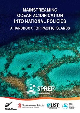 Mainstreaming ocean acidification into national policies: a handbook for Pacific islands.