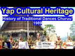 History of Traditional Dances Churuu', Yap