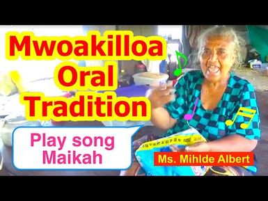 Play song Maikah, Mwoakilloa