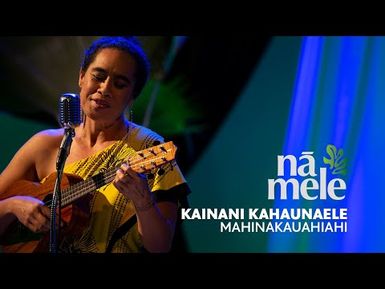 Kainani Kahaunaele - Mahinakauahiahi | PBS HAWAIʻI