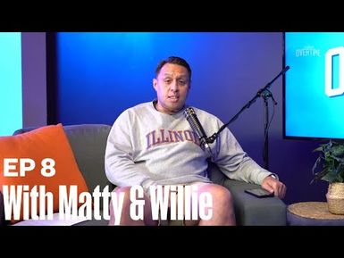 Overtime with Matty | Ep 8