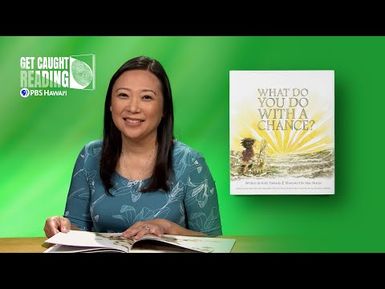 Kathy Sewake Reads "What Do You Do With A Chance?" by Kobi Yamada | GET CAUGHT READING