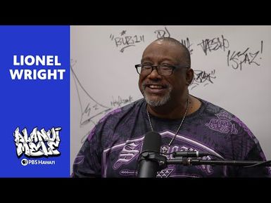 Lionel Wright | ALANUI MELE: Hawaiʻi Hip-Hop History | S2 E2