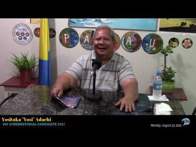 Candidate Yositaka "Yosi" Adachi for Koror State Governor (August 23, 2021)