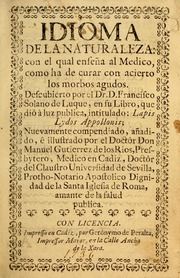 Idioma de la naturaleza: con el qual enseña al medico, como ha de curar con acierto los morbos agudos