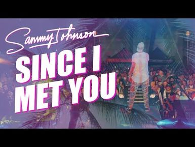 "Since I met you" - Sammy J ft Stefanie Annika